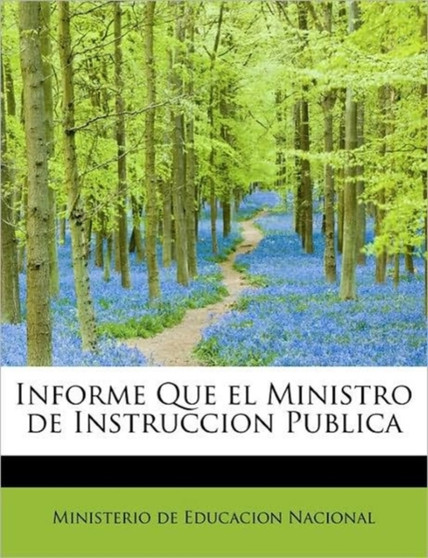Informe Que El Ministro de Instruccion Publica