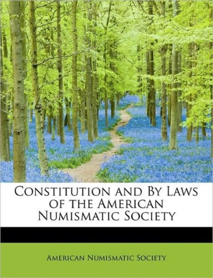 Constitution and by Laws of the American Numismatic Society