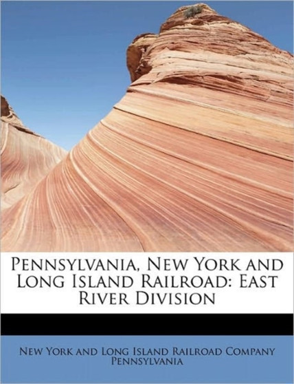 Pennsylvania, New York and Long Island Railroad : East River Division