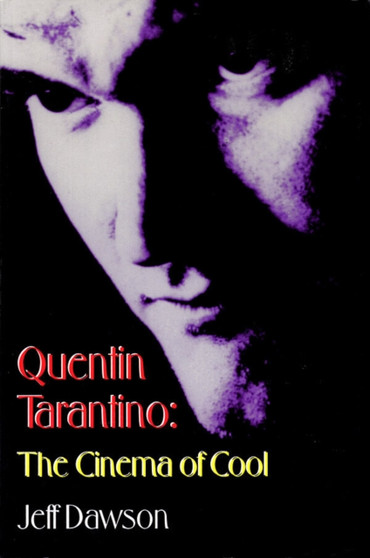 Quentin Tarantino : The Cinema of Cool by Jeff Dawson - Paperback