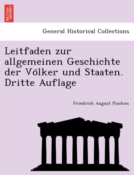 Leitfaden Zur Allgemeinen Geschichte Der Vo Lker Und Staaten. Dritte Auflage