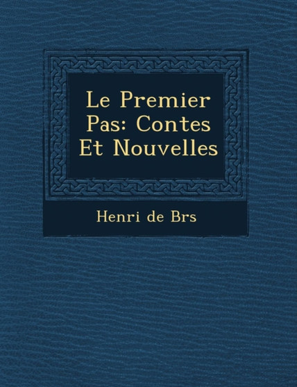 Le Premier Pas : Contes Et Nouvelles