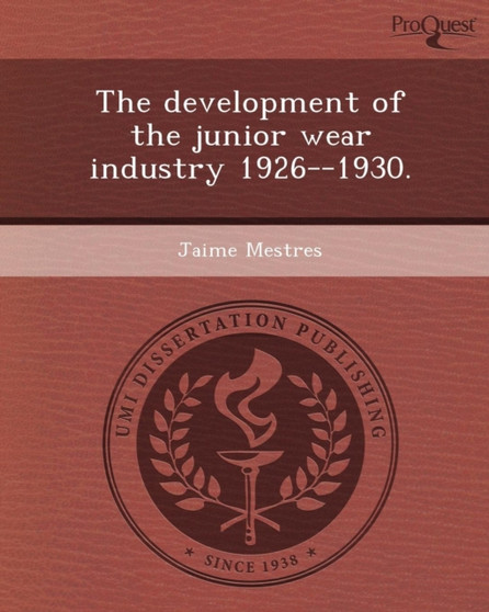 The Development of the Junior Wear Industry 1926--1930