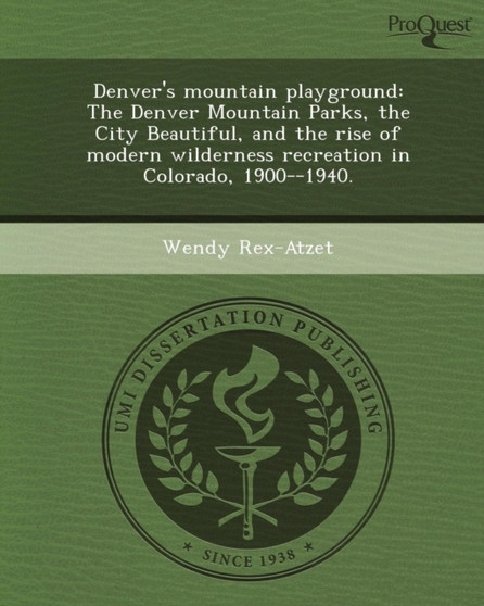Denver's Mountain Playground: The Denver Mountain Parks