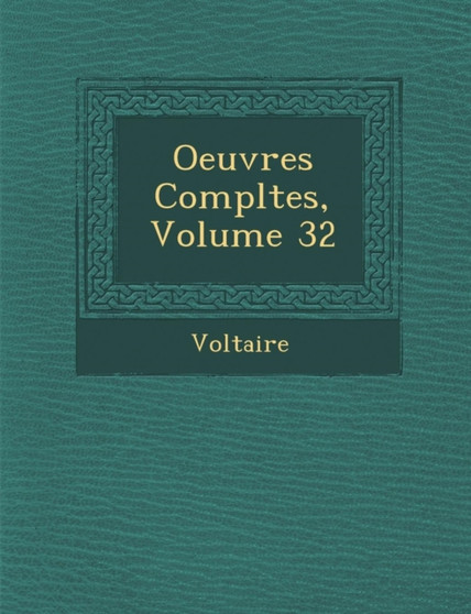 Oeuvres Completes, Volume 32