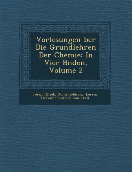 Vorlesungen Ber Die Grundlehren Der Chemie : In Vier B Nden, Volume 2