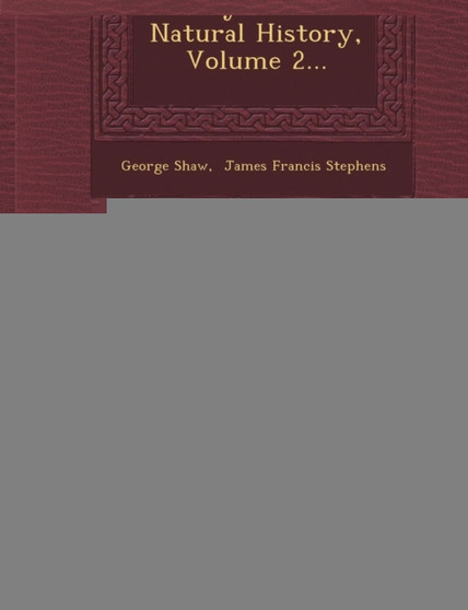 General Zoology : Or Systematic Natural History, Volume 2...