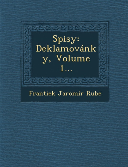 Spisy : Deklamovanky, Volume 1...