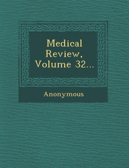 Medical Review, Volume 32...