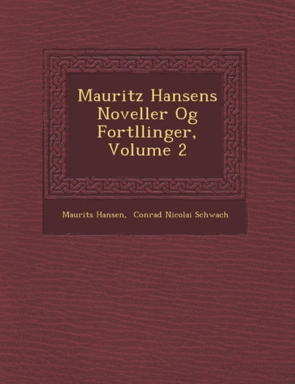 Mauritz Hansens Noveller Og Fort�llinger, Volume 2