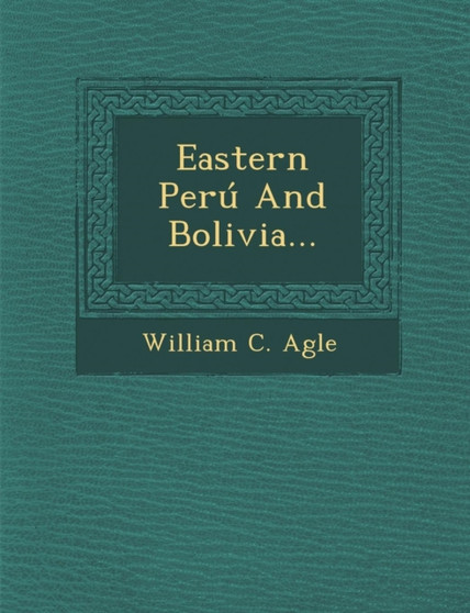 Eastern Peru and Bolivia...