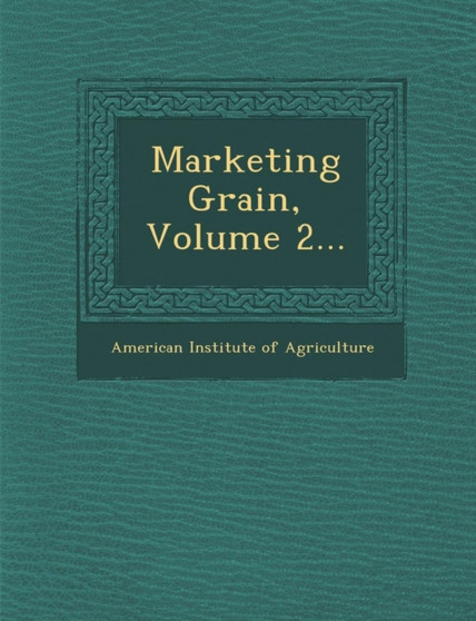 Marketing Grain, Volume 2...