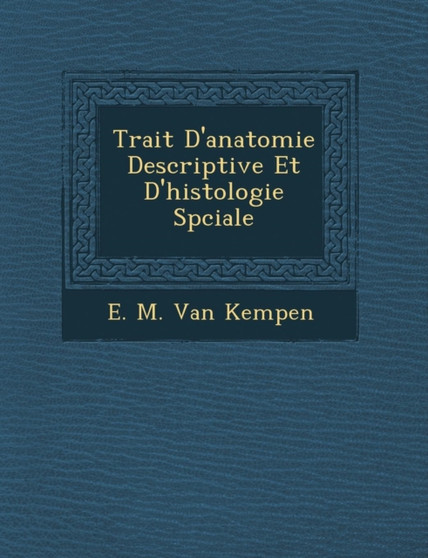 Trait� D'anatomie Descriptive Et D'histologie Sp�ciale