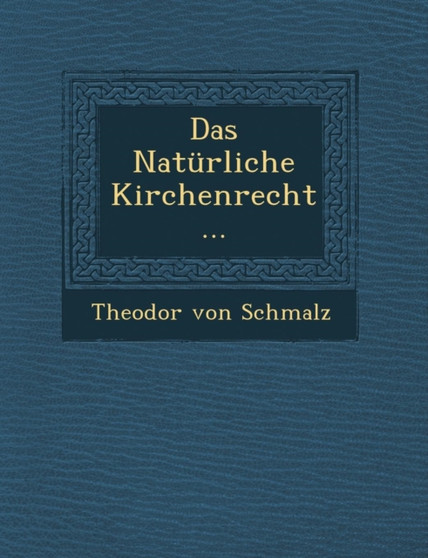 Das Naturliche Kirchenrecht...