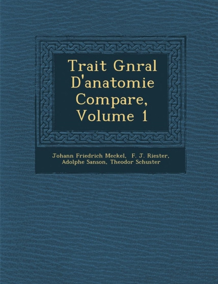Trait G N Ral D'Anatomie Compar E, Volume 1