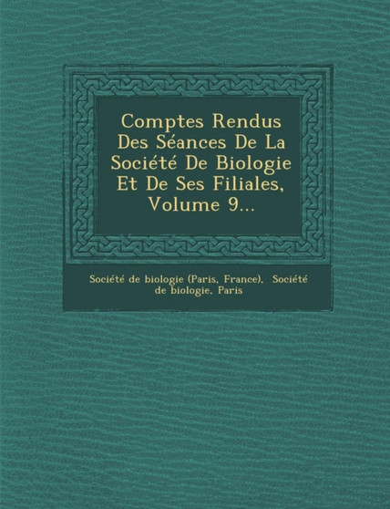 Comptes Rendus Des Seances de La Societe de Biologie Et de Ses Filiales, Volume 9...