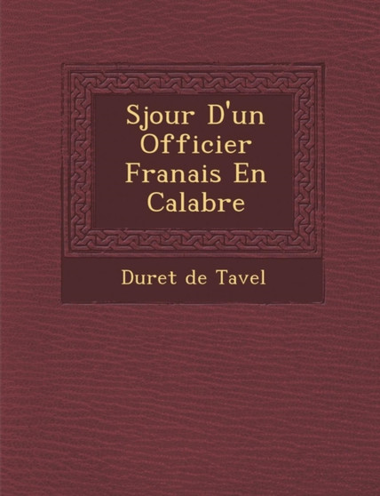 S Jour D'Un Officier Fran Ais En Calabre