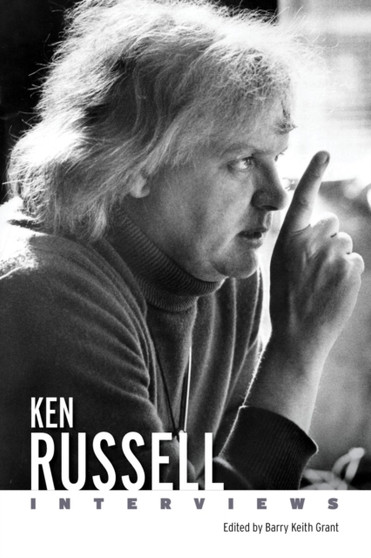 Ken Russell : Interviews by Barry Keith Grant - Hardback