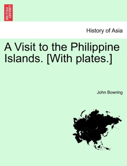 A Visit to the Philippine Islands. [With Plates.]