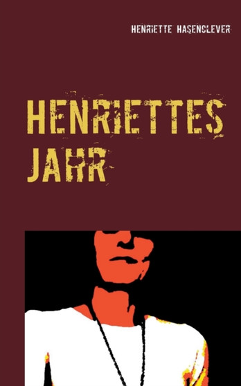 Henriettes Jahr : Satirisches Tagebuch 2015 by Henriette Hasenclever - Paperback