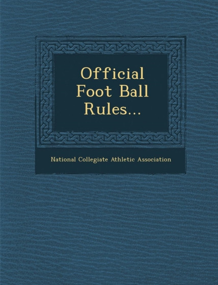 Official Foot Ball Rules...