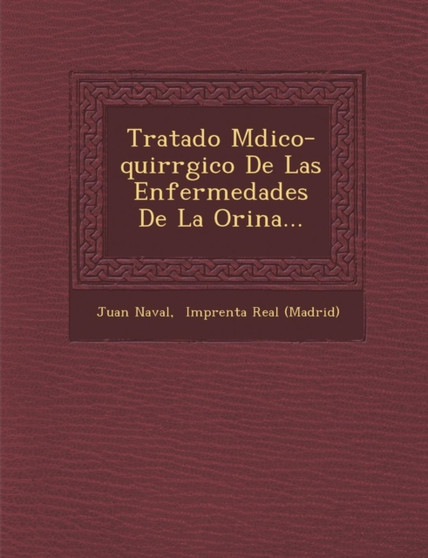 Tratado M�dico-quir�rgico De Las Enfermedades De La Orina...