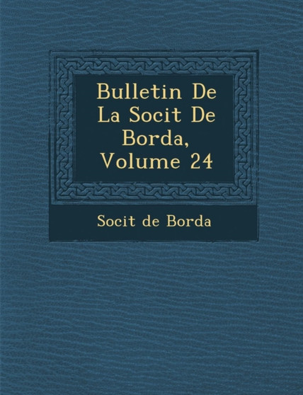 Bulletin De La Soci�t� De Borda, Volume 24