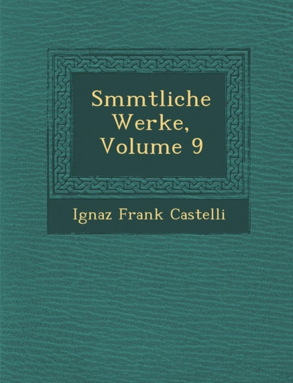 S Mmtliche Werke, Volume 9