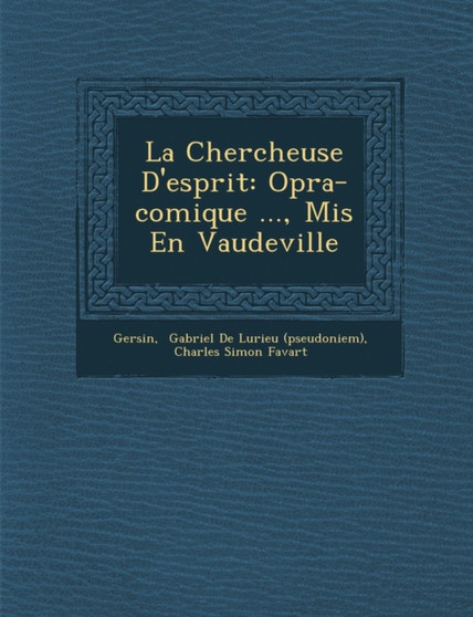 La Chercheuse D'Esprit : Op Ra-Comique ..., MIS En Vaudeville