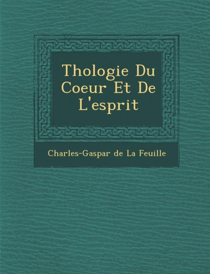 Th Ologie Du Coeur Et de L'Esprit