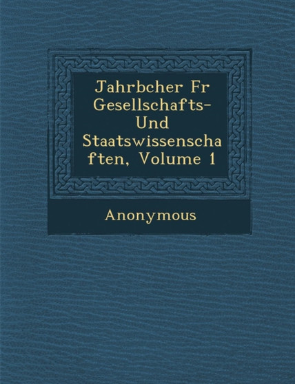 Jahrb Cher Fur Gesellschafts- Und Staatswissenschaften, Volume 1