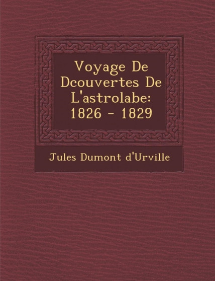 Voyage de D�couvertes de l'Astrolabe : 1826 - 1829