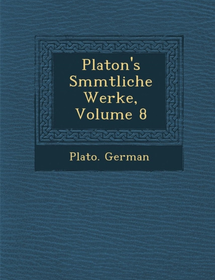 Platon's S Mmtliche Werke, Volume 8