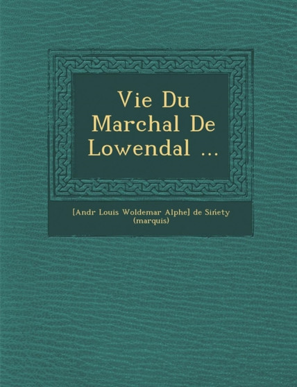 Vie Du Mar Chal de Lowendal ...