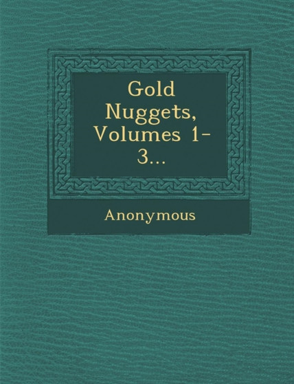 Gold Nuggets, Volumes 1-3...