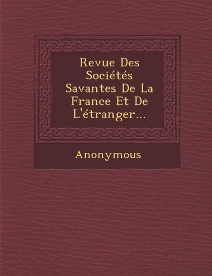 Revue Des Societes Savantes de La France Et de L'Etranger...