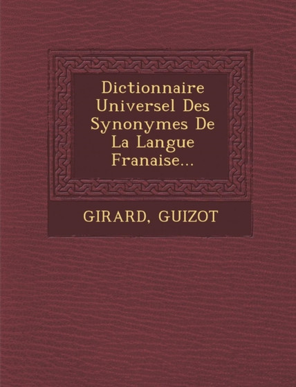 Dictionnaire Universel Des Synonymes de La Langue Fran Aise...
