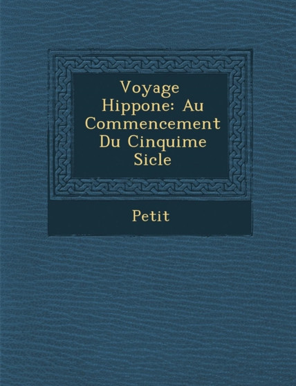 Voyage Hippone : Au Commencement Du Cinqui Me Si Cle