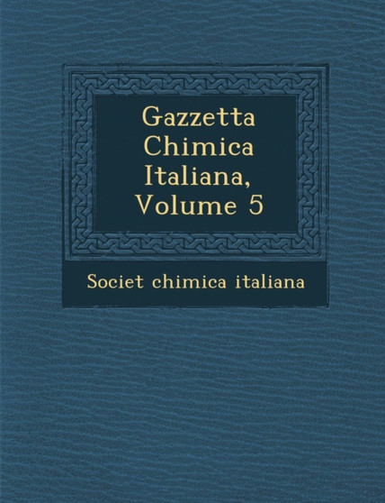 Gazzetta Chimica Italiana, Volume 5