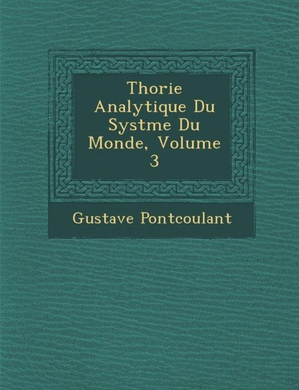Th&#65533;orie Analytique Du Syst&#65533;me Du Monde, Volume 3