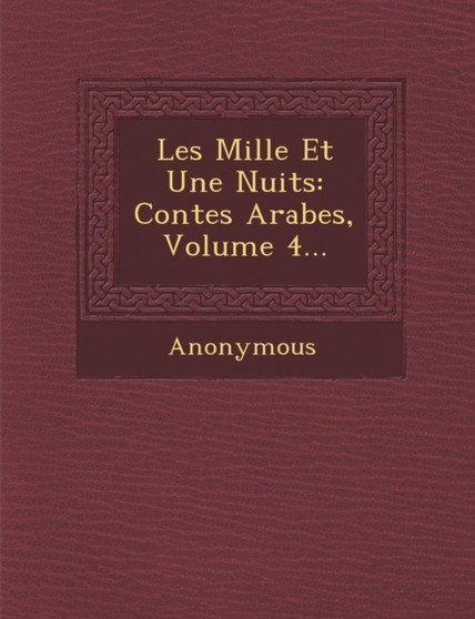 Les Mille Et Une Nuits : Contes Arabes, Volume 4...