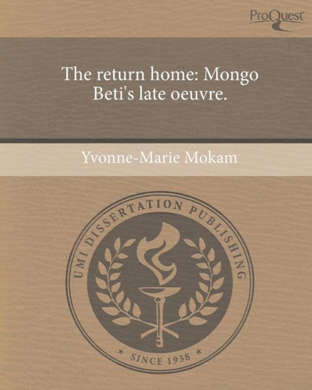 The return home : Mongo Beti's late oeuvre.