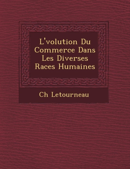 L'�volution Du Commerce Dans Les Diverses Races Humaines
