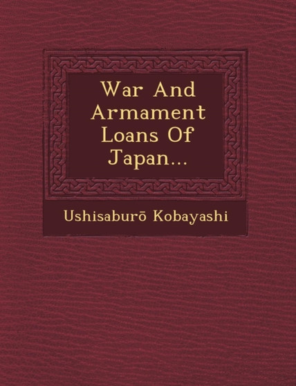 War and Armament Loans of Japan...