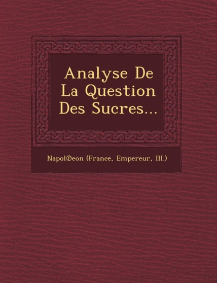 Analyse de La Question Des Sucres...