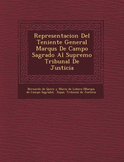 Representacion del Teniente General Marqu S de Campo Sagrado Al Supremo Tribunal de Justicia