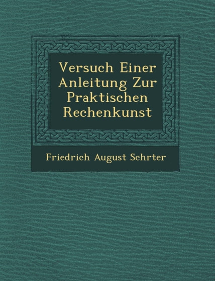 Versuch Einer Anleitung Zur Praktischen Rechenkunst