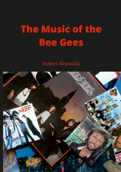 The Music of the Bee Gees by Robert Reynolds - Paperback