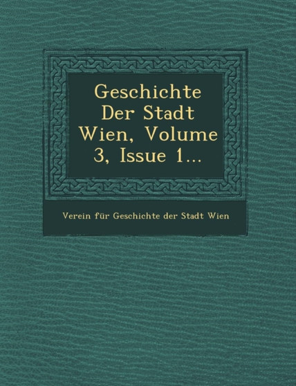 Geschichte Der Stadt Wien, Volume 3, Issue 1...