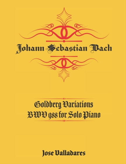 Johann Sebastian Bach : Goldberg Variations BWV 988 for Solo Piano by Johann Sebastian Bach - Paperback